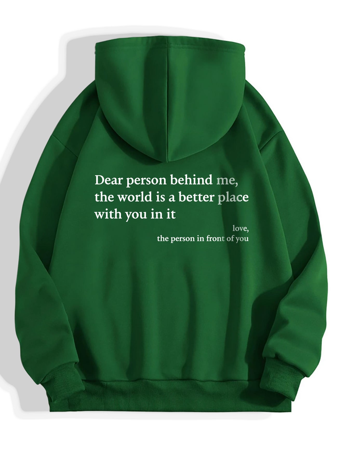 Unisex printed hoodie, "Dear Person Behind Me,the World Is A Better Place,with You In It,love,the Person In Front Of You" - Designs By CRF