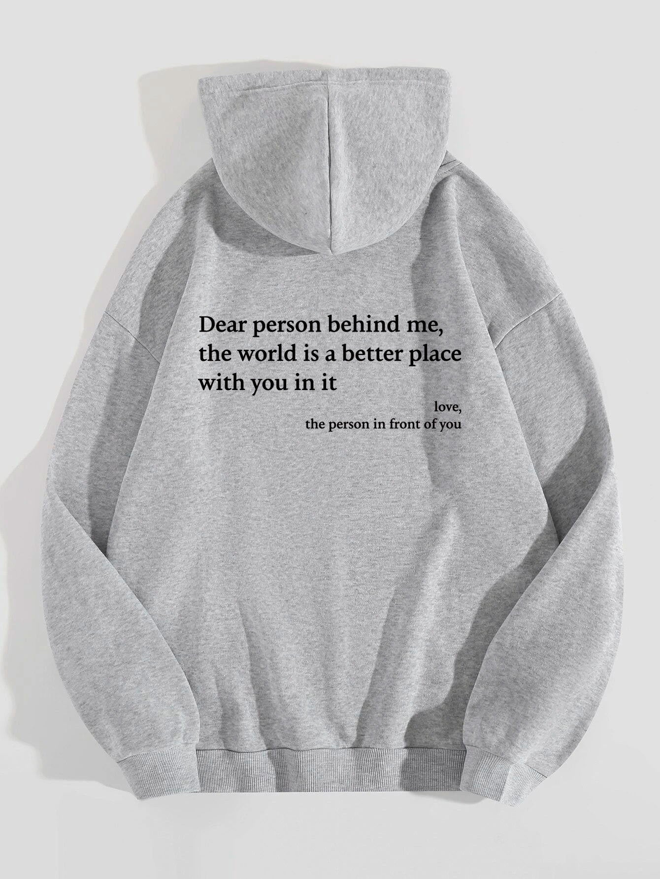 Unisex printed hoodie, "Dear Person Behind Me,the World Is A Better Place,with You In It,love,the Person In Front Of You" - Designs By CRF