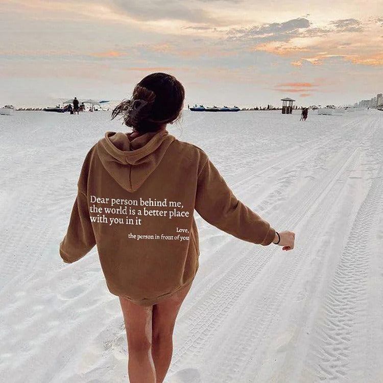 Unisex printed hoodie, "Dear Person Behind Me,the World Is A Better Place,with You In It,love,the Person In Front Of You" - Designs By CRF