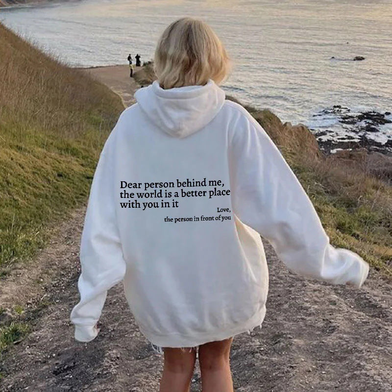 Unisex printed hoodie, "Dear Person Behind Me,the World Is A Better Place,with You In It,love,the Person In Front Of You" - Designs By CRF