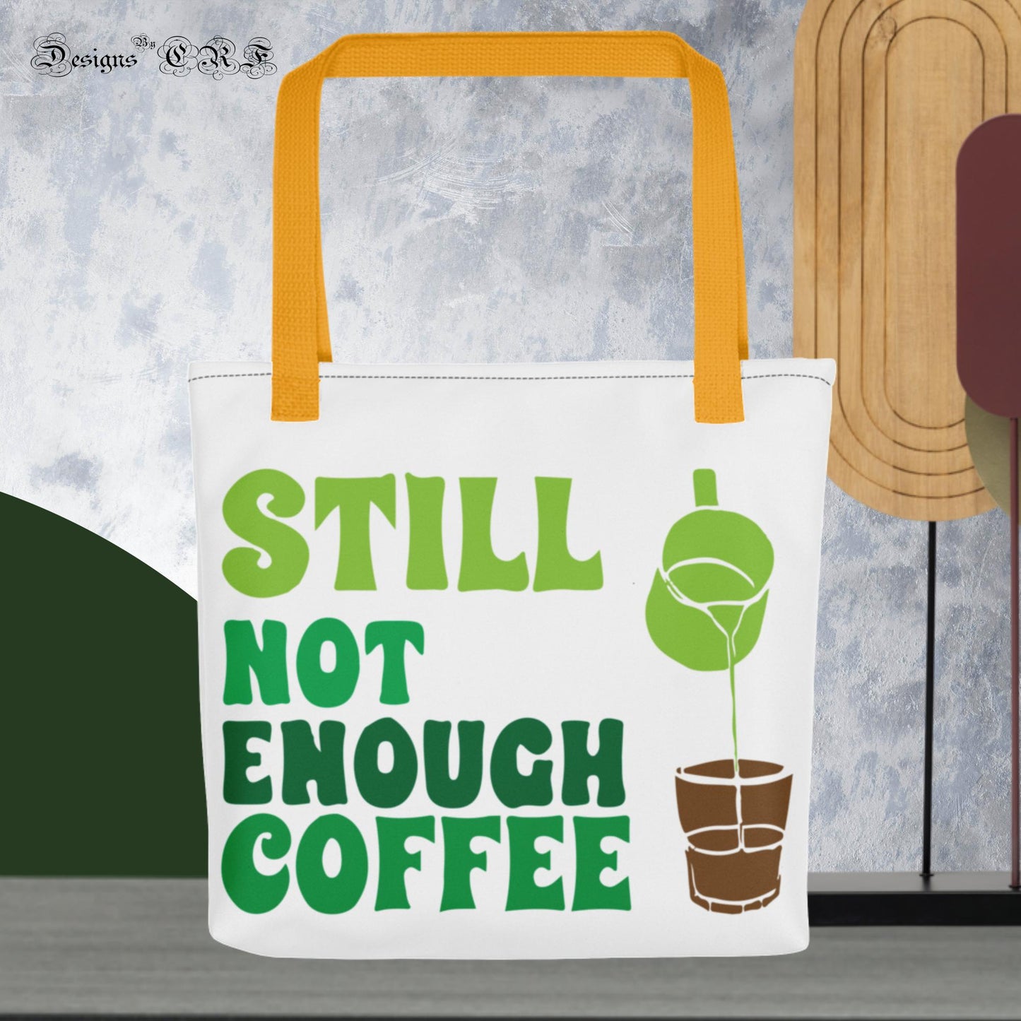 "Still Not Enough Coffee" Tote bag Designs By CRF