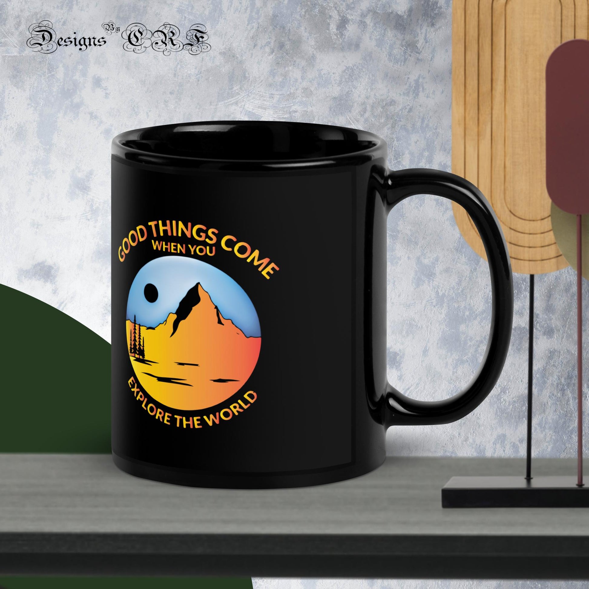 "Good Things Come" Black Glossy Mug - Designs By CRF