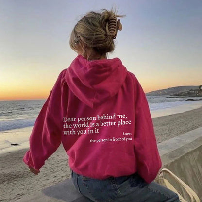 Unisex printed hoodie, "Dear Person Behind Me,the World Is A Better Place,with You In It,love,the Person In Front Of You" - Designs By CRF