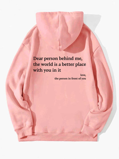 Unisex printed hoodie, "Dear Person Behind Me,the World Is A Better Place,with You In It,love,the Person In Front Of You" - Designs By CRF