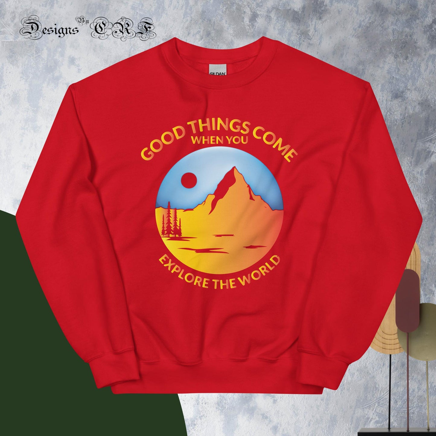 "Good Things Come" Unisex Sweatshirt - Designs By CRF