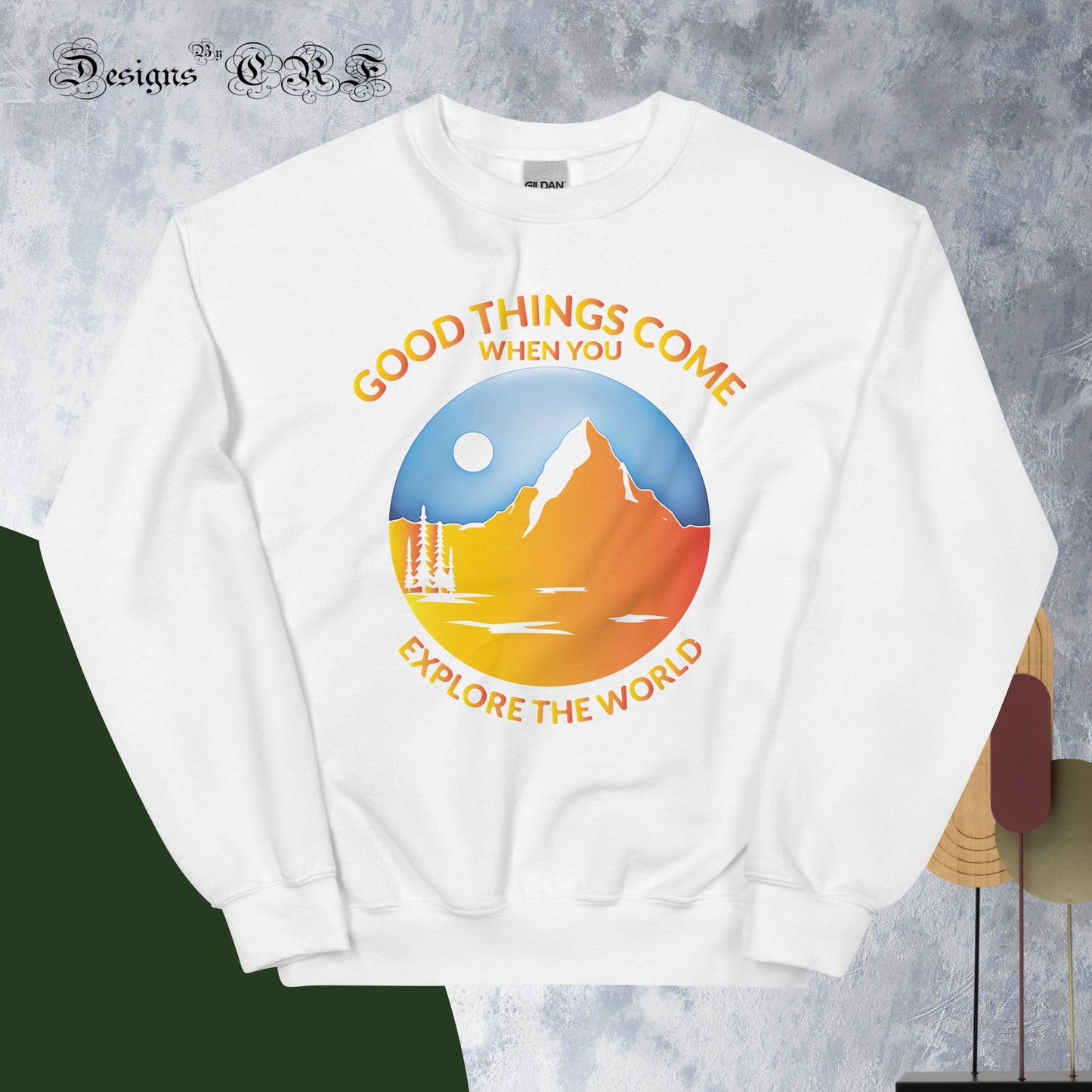 "Good Things Come" Unisex Sweatshirt - Designs By CRF