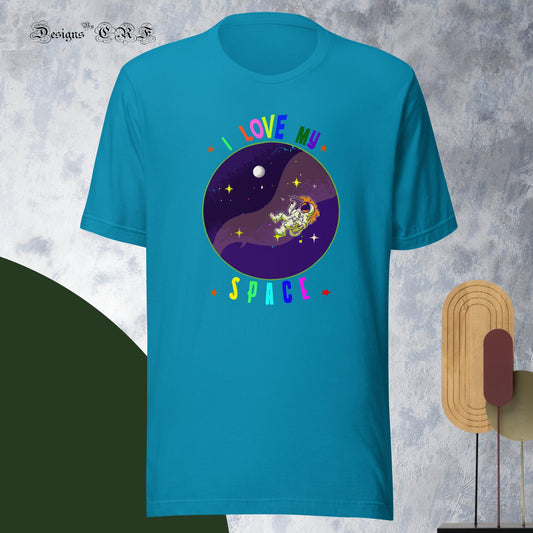 "I Love My Space" Unisex t-shirt - Designs By CRF