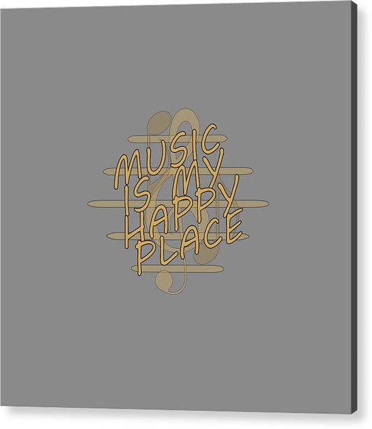 Music Is My Happy Place 2 - Acrylic Print Designs By CRF